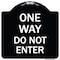 Signmission One Way Do Not Enter Heavy-Gauge Aluminum Architectural Sign, 18" H, BW-1818-23524 A-DES-BW-1818-23524 - alternate 1
